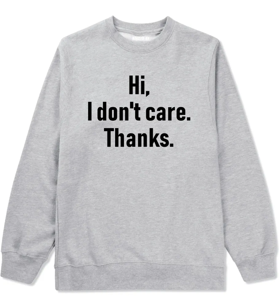 Hi I Dont Care Thanks Sarcastic Mens Crewneck Sweatshirt