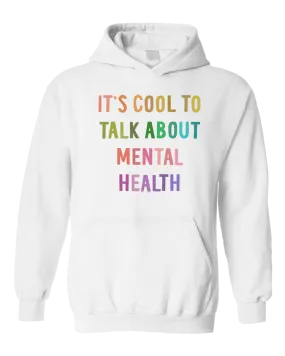 It's Cool To Talk About Mental Health - Hoodie