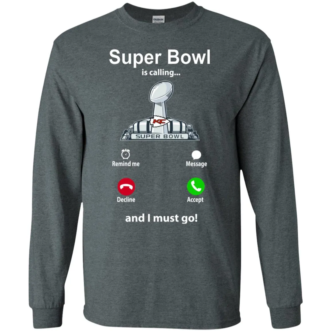 Nfl - Super Bowl Is Calling And I Must Go Kansas City Chiefs 2019 Football Men Long Sleeve Shirt